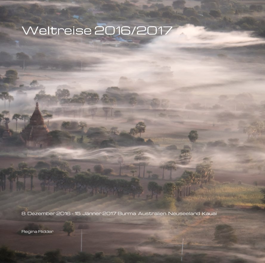 Visualizza Weltreise 2016/2017 di Regina Ridder