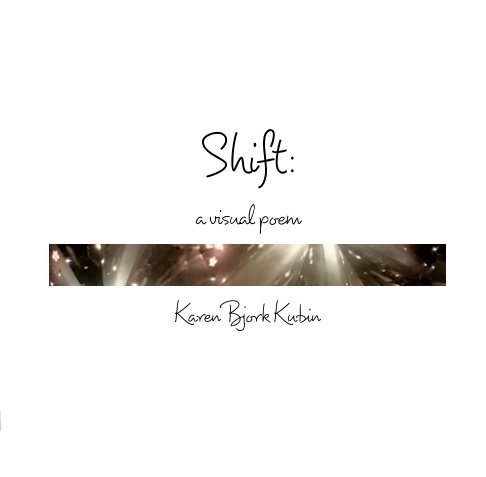 View Shift by Karen Bjork Kubin