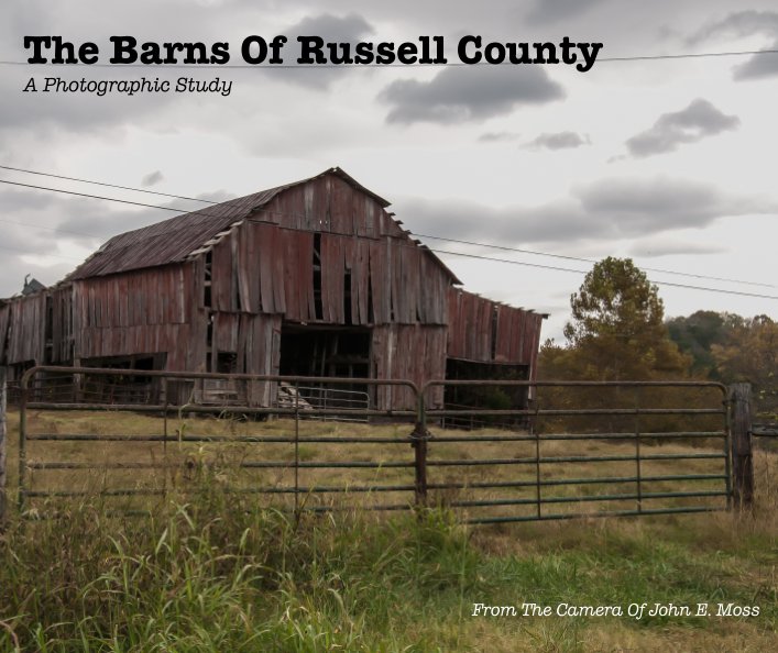 View Barns Of Russell County by John E. Moss