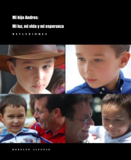 Mi hijo Andres: Mi luz, mi vida y mi esperanza book cover