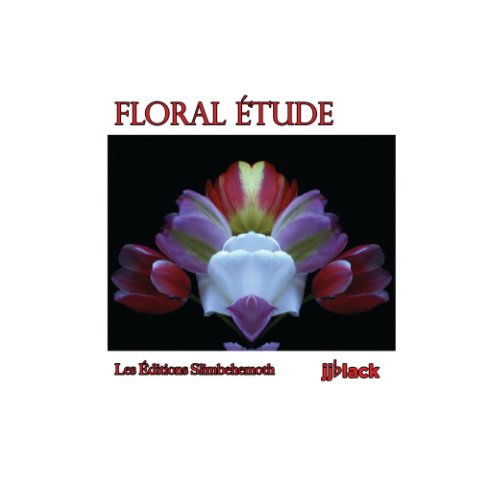 View Floral Etude by jjblack