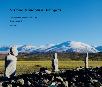 Visiting Mongolian Hot Spots Dhampus team providing dental care September 2017 book cover