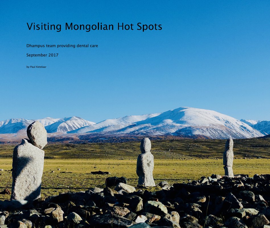 View Visiting Mongolian Hot Spots Dhampus team providing dental care September 2017 by Paul Ketelaar