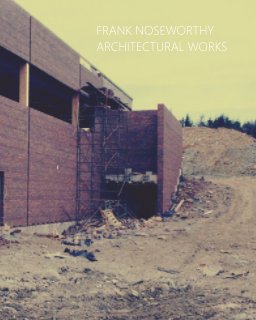 Frank Noseworthy Architectural Works book cover