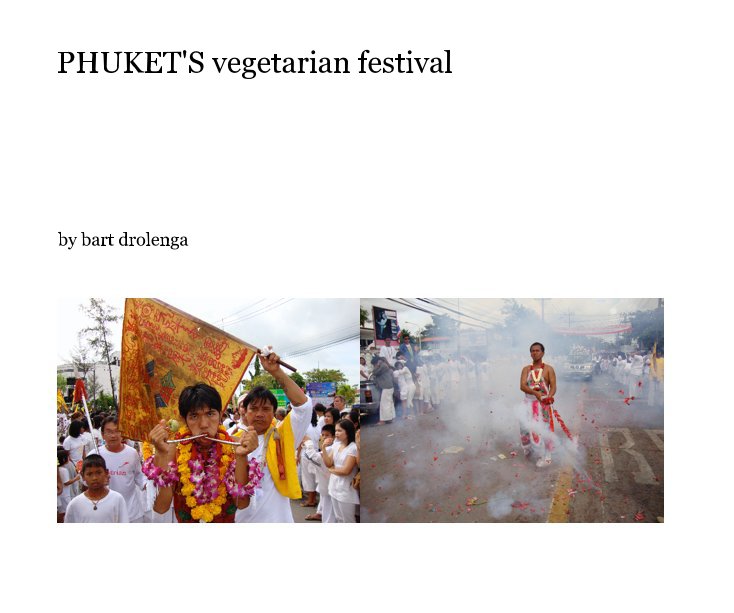 Ver PHUKET'S vegetarian festival por bart drolenga