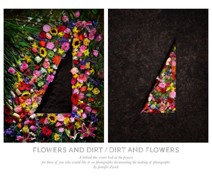 Visualizza Flowers and Dirt / Dirt and Flowers di Jennifer Zwick