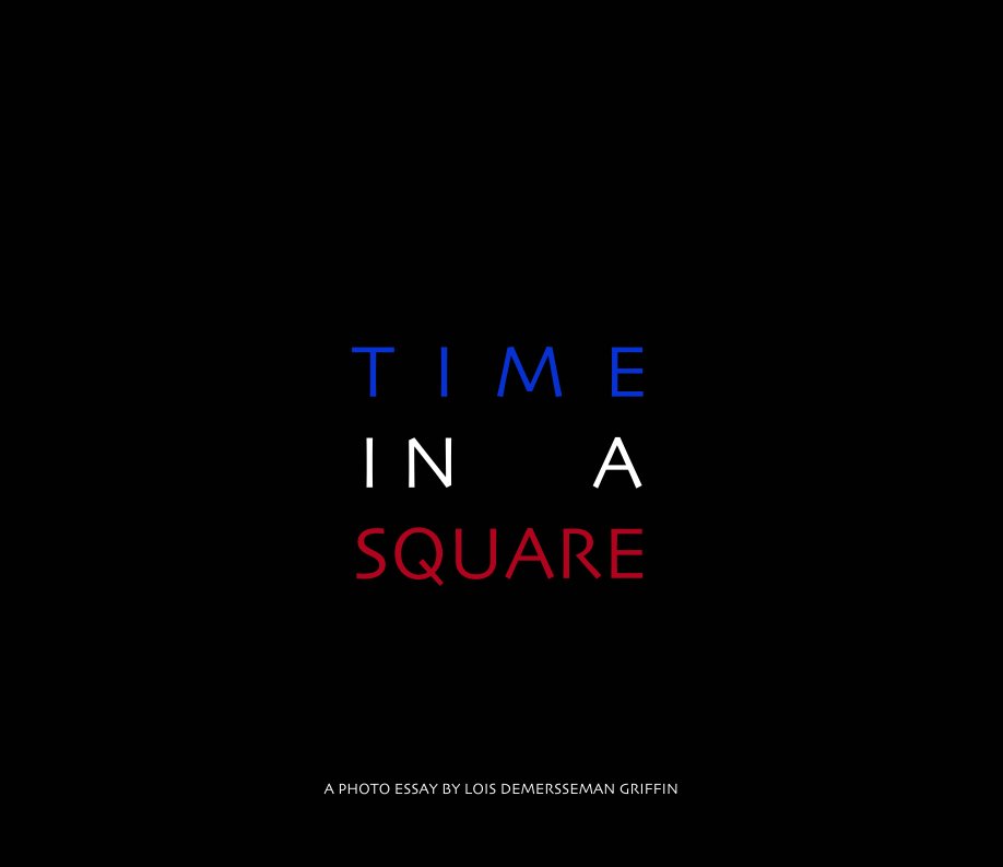 View Time in a Square by Lois D. Griffin