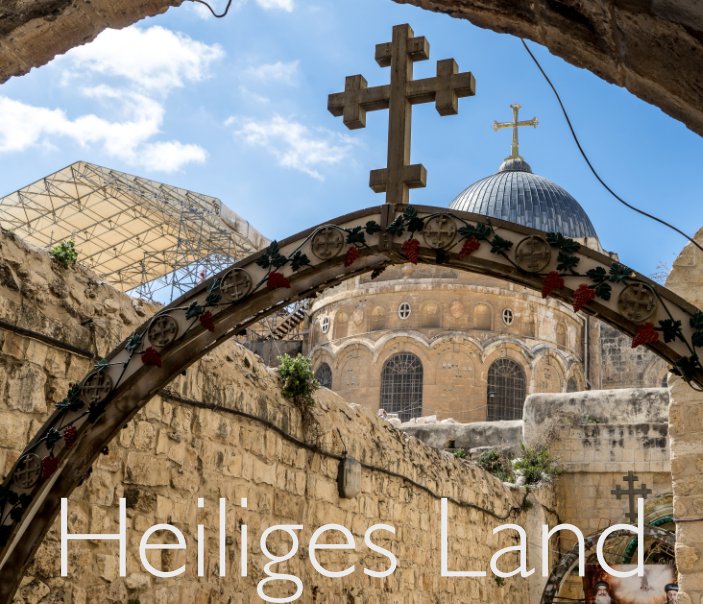 Heiliges Land - The Holy Land nach Rainer F. Steußloff anzeigen