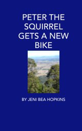 Peter the Squirrel Gets a New Bike book cover