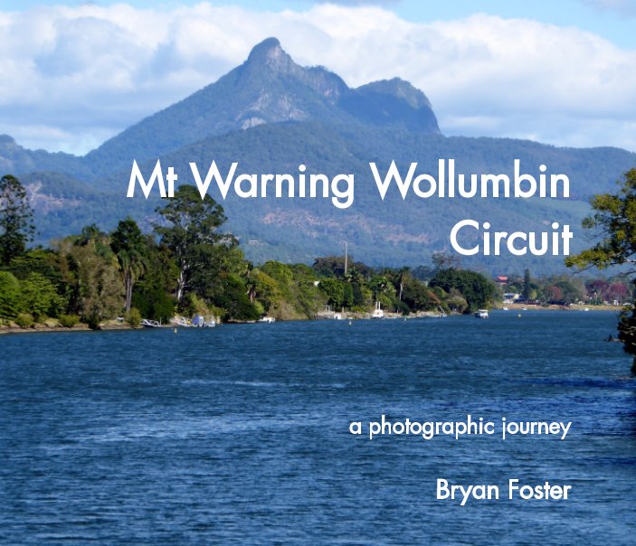 View Mt Warning Wollumbin Circuit by Bryan Foster