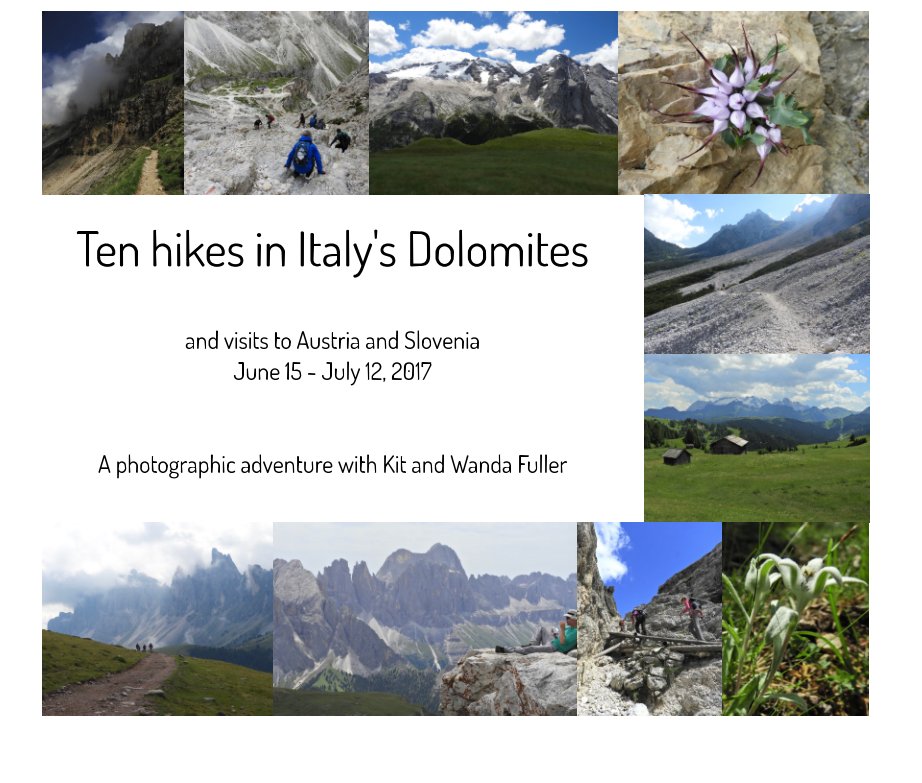 View Ten hikes in Italy's Dolomites, and visits to Austria and Slovenia, 2017 by Kit and Wanda Fuller