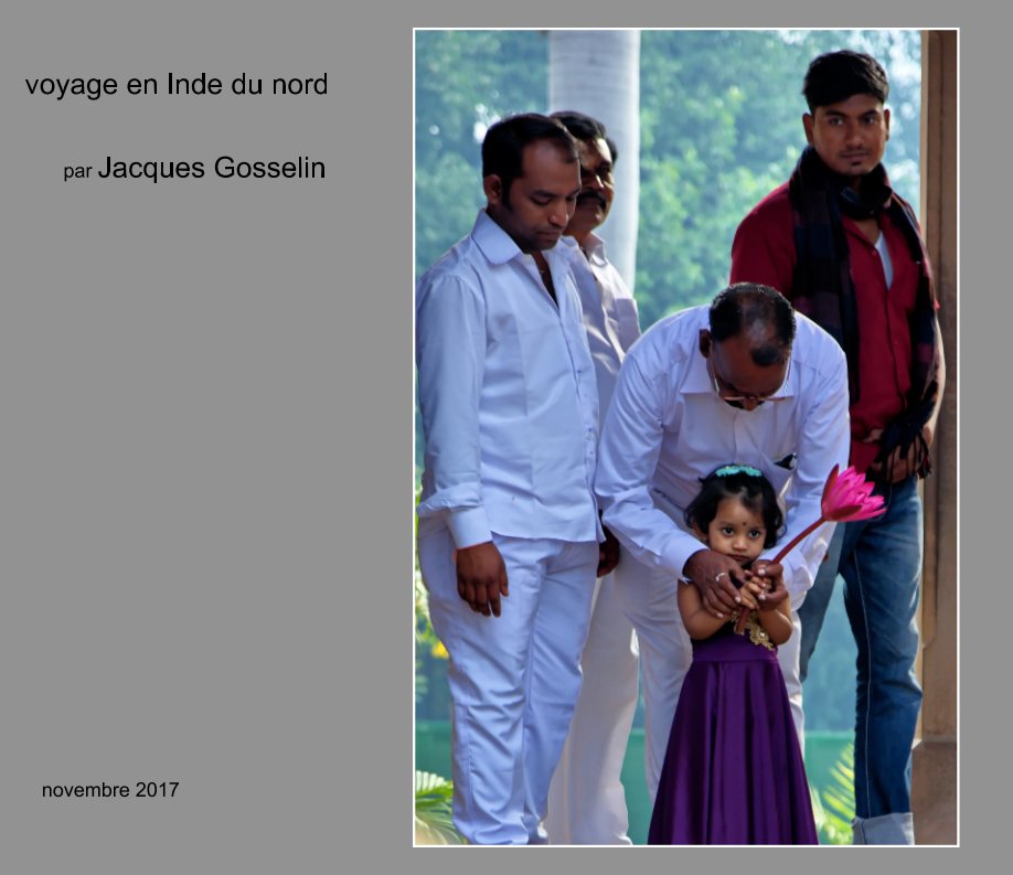 View Voyage en Inde du nord by Jacques Gosselin