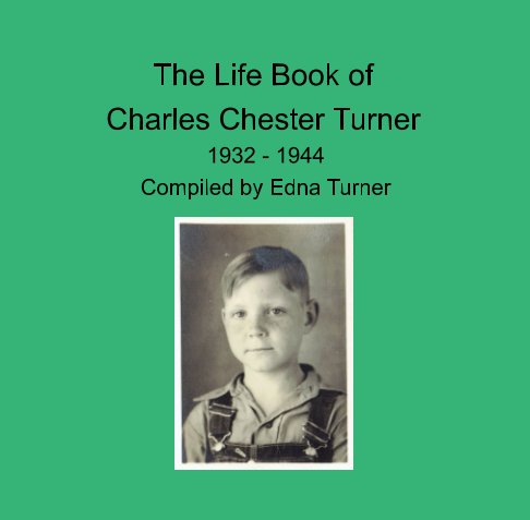 View Life Book of Charles Turner by Edna Turner