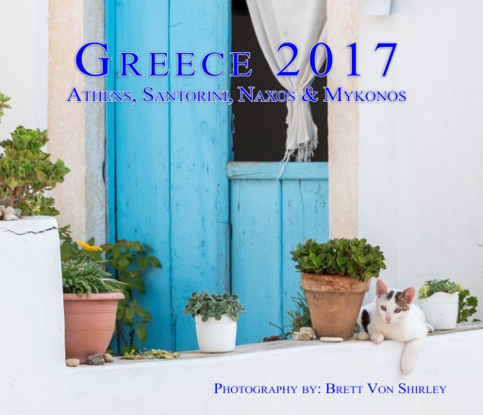 View Greece 2017 by Brett Von