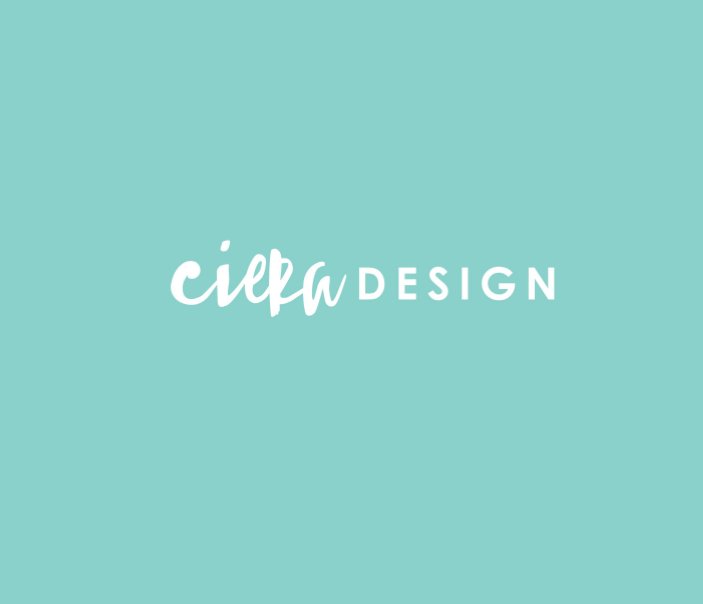 View Ciera Design Studio Branding Portfolio by Ciera Holzenthal