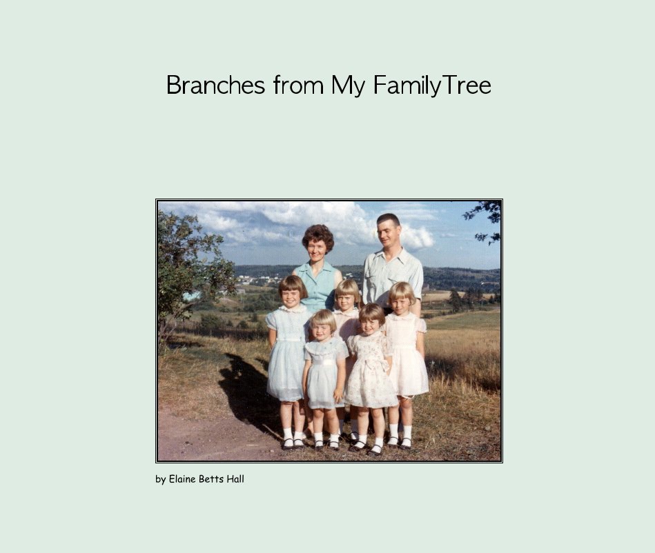 View Branches from My FamilyTree by Elaine Betts Hall