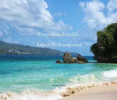 Dominican Republic  Expect the Unexpected book cover