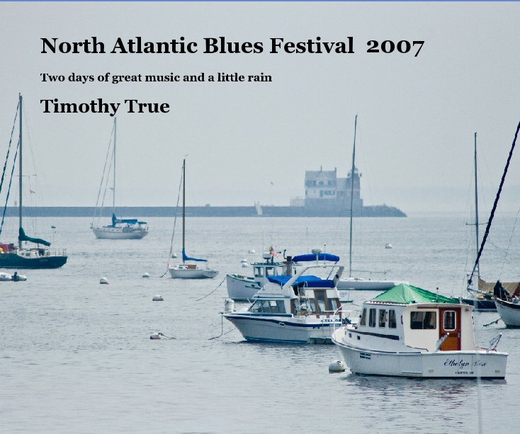View North Atlantic Blues Festival  2007 by Timothy True