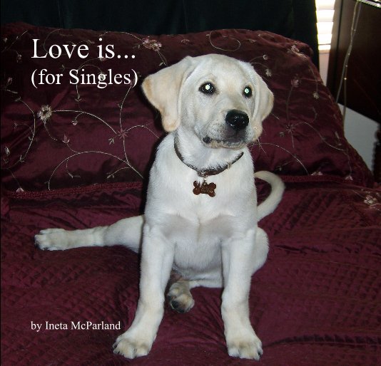View Love is... (for Singles) by Ineta McParland