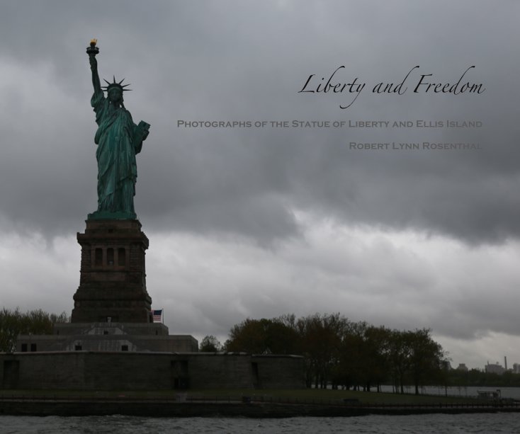 View Liberty and Freedom by Robert Lynn Rosenthal