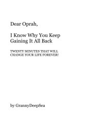 Dear Oprah, I Know Why You Keep Gaining It All Back book cover