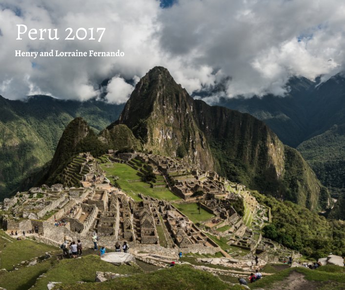 View Peru - 2017 by Henry and Lorraine Fernando