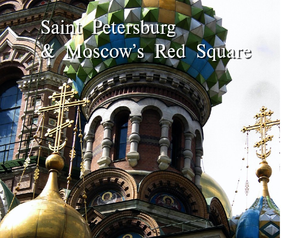 Visualizza Saint Petersburg & Moscow's Red Square di Mark Brown