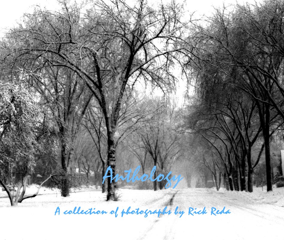View Anthology by A collection of photographs by Rick Reda