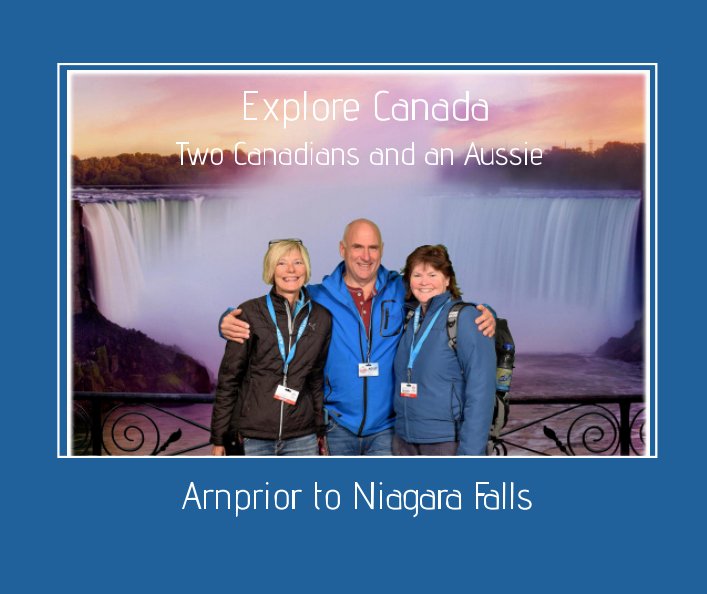 Explore Canada - Two Canadians and an Aussie nach Karen Miles anzeigen