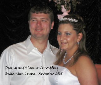 Danny and Shannon's Wedding Bahamian Cruise - November 2008 book cover