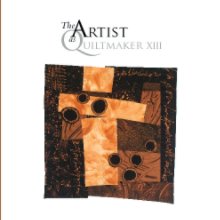 The Artist As Quiltmaker XIII book cover