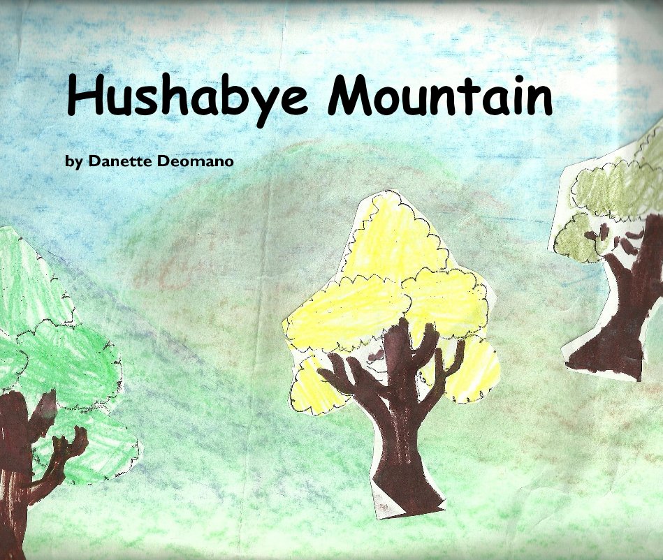 View Hushabye Mountain by Danette Deomano