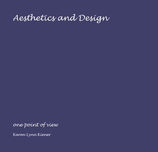 Ver Aesthetics and Design por Karen Lynn Kiener
