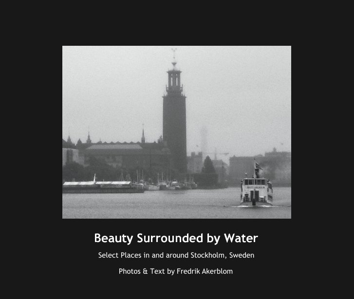 View Beauty Surrounded by Water by Photos & Text by Fredrik Akerblom