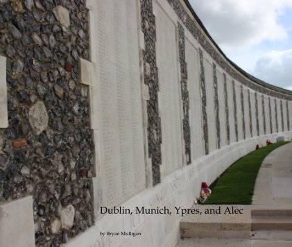 Dublin, Munich, Ypres, and Alec book cover