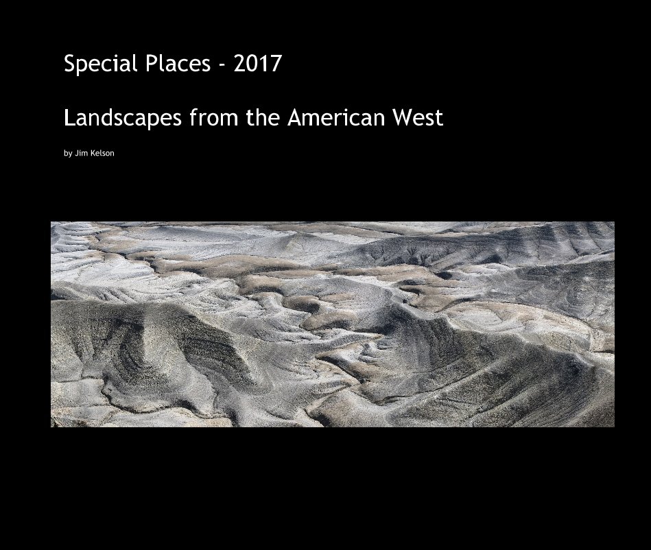 View Special Places - 2017 Landscapes from the American West by Jim Kelson