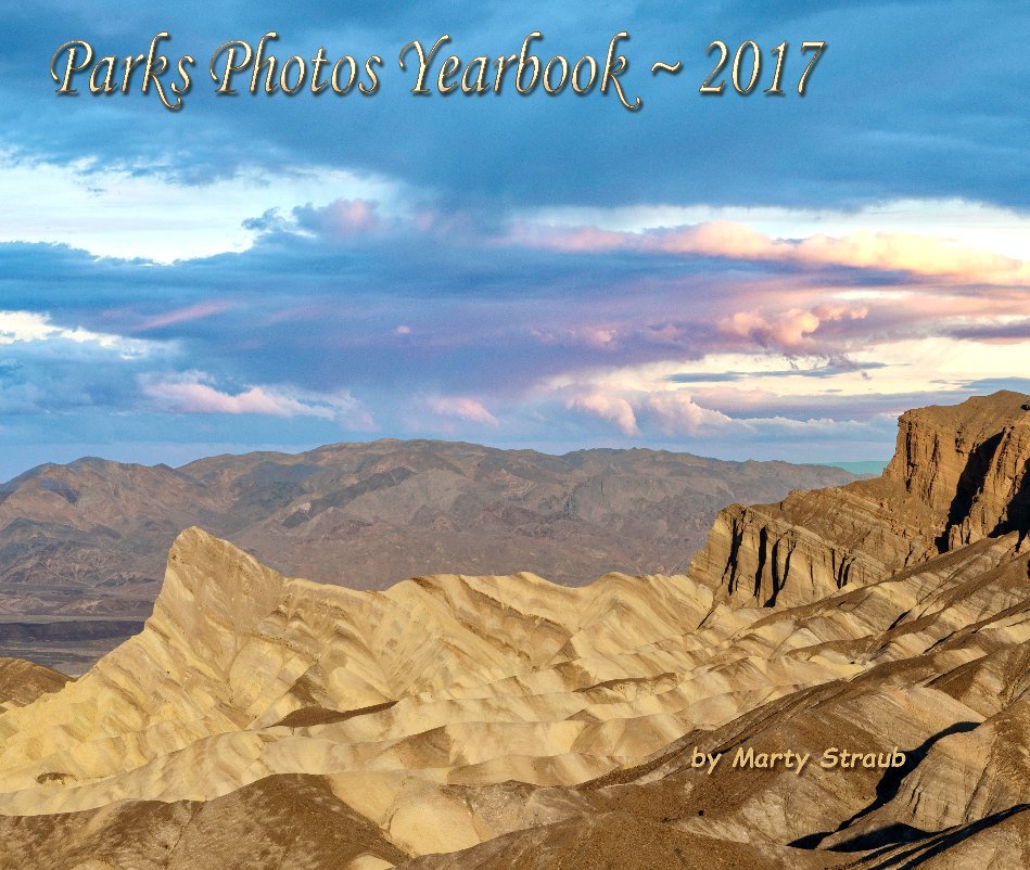 View Parks Photos Yearbook - 2017 by Marty Straub