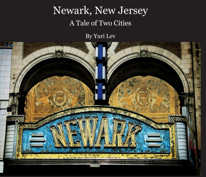 Newark New Jersey: A Tale of Two Cities nach Yuri Lev anzeigen