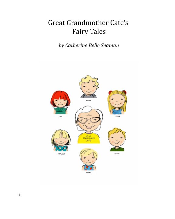 View Great Grandmother Cate's Fairy Tales by Catherine Belle Seaman