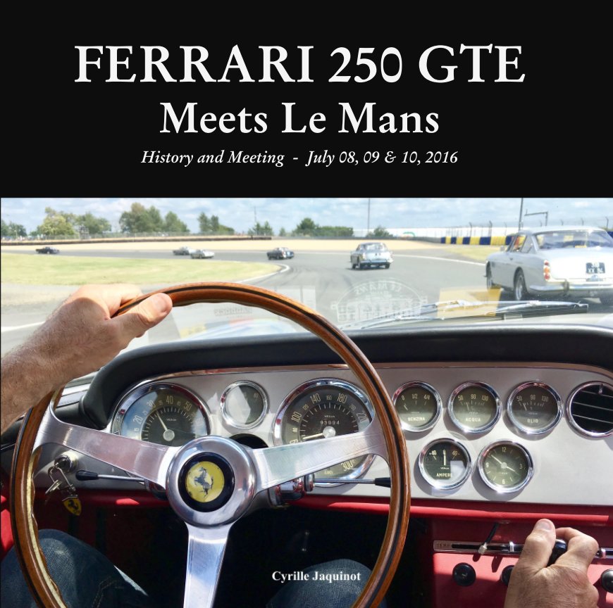 Visualizza FERRARI 250 GTE Meets Le Mans di Cyrille Jaquinot