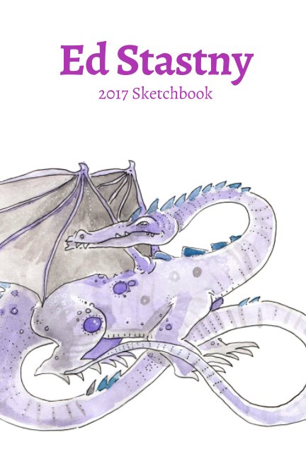 Ver Ed Stastny 2017 Sketchbook por Ed Stastny