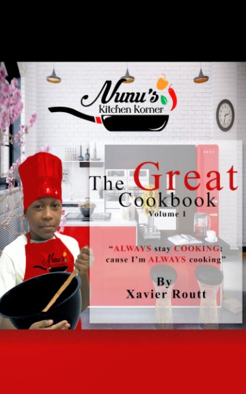 NuNu's Kitchen Korner
The Great Cookbook Volume 1 nach Xavier Routt anzeigen