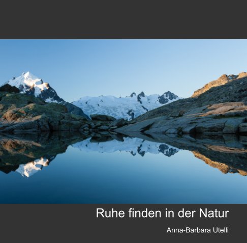 Ruhe finden in der Natur nach Anna-Barbara Utelli anzeigen