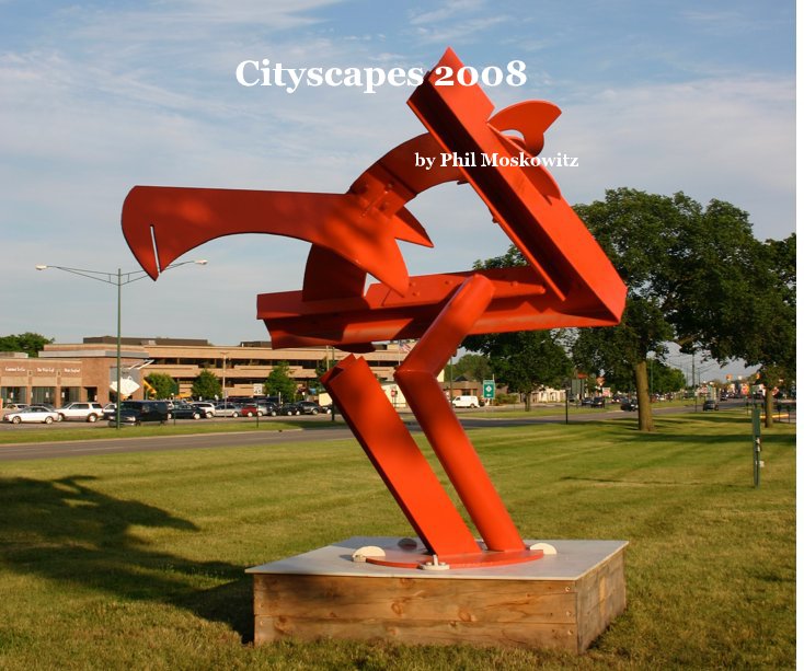 Ver Cityscapes 2008 por Phil Moskowitz