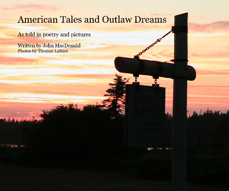 Ver American Tales and Outlaw Dreams por Written by John MacDonald Photos by Thomas LaSure