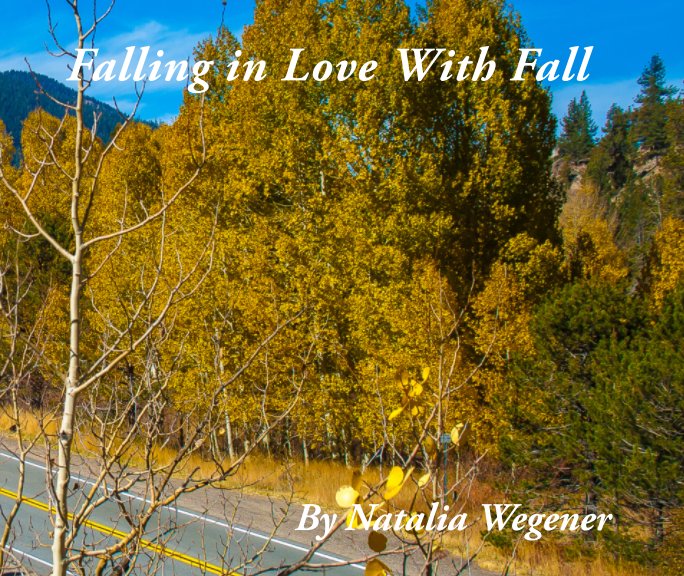 Visualizza Falling in Love With Fall di Natalia Wegener