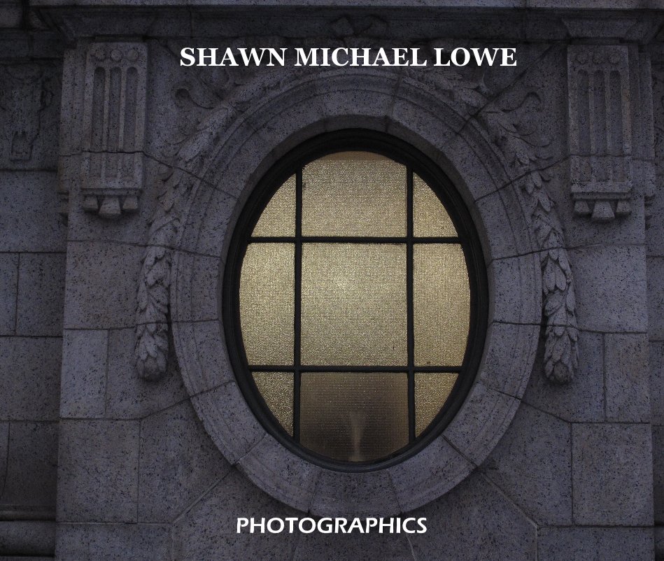 View SHAWN MICHAEL LOWE by Shawn Michael Lowe