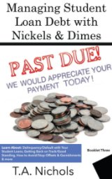 Managing Student Loan Debt  with Nickels and Dimes Book 3 book cover