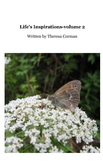 View Life's Inspirations-volume 2 by Theresa Corman