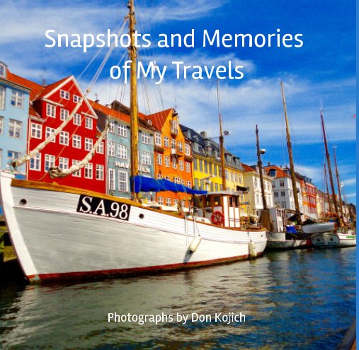 View Snapshots and Memories of My Travels by Don Kojich